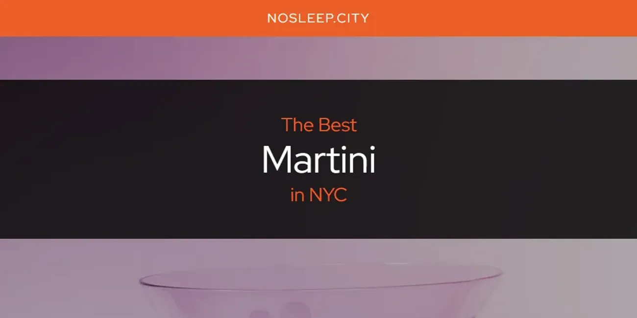 NYC's Best Martini [Updated 2024]