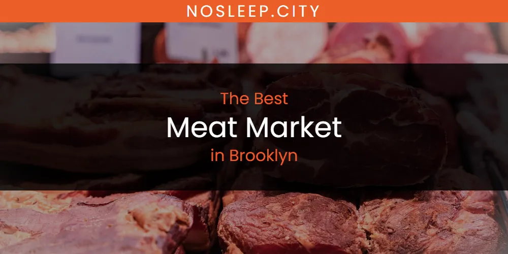 The Absolute Best Meat Market in Brooklyn  [Updated 2025]