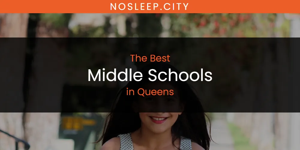 Queens' Best Middle Schools [Updated 2025]