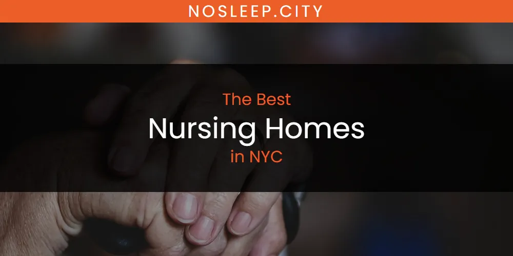 NYC's Best Nursing Homes [Updated 2025]