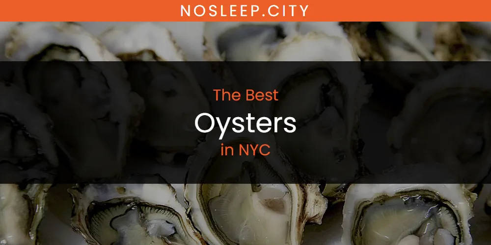 NYC's Best Oysters [Updated 2025]