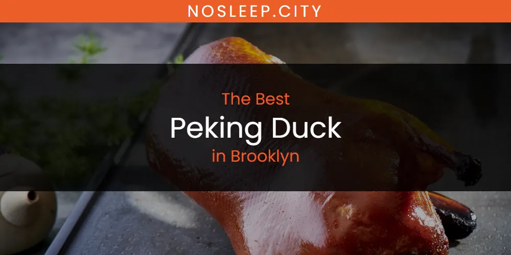 The Absolute Best Peking Duck in Brooklyn  [Updated 2025]