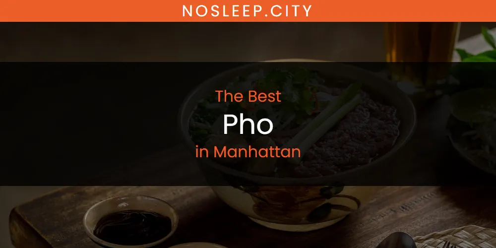 Manhattan's Best Pho [Updated 2025]