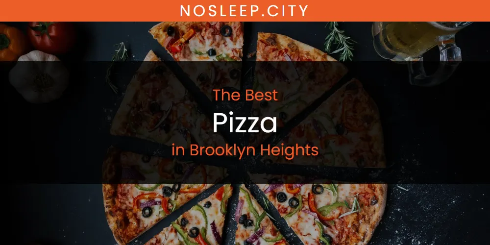 The Absolute Best Pizza in Brooklyn Heights  [Updated 2025]