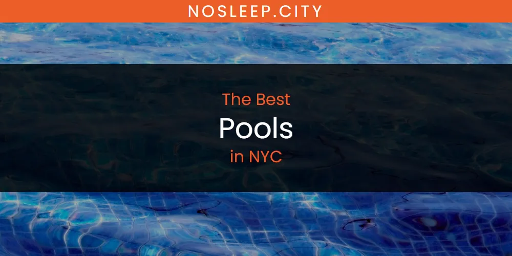 NYC's Best Pools [Updated 2025]