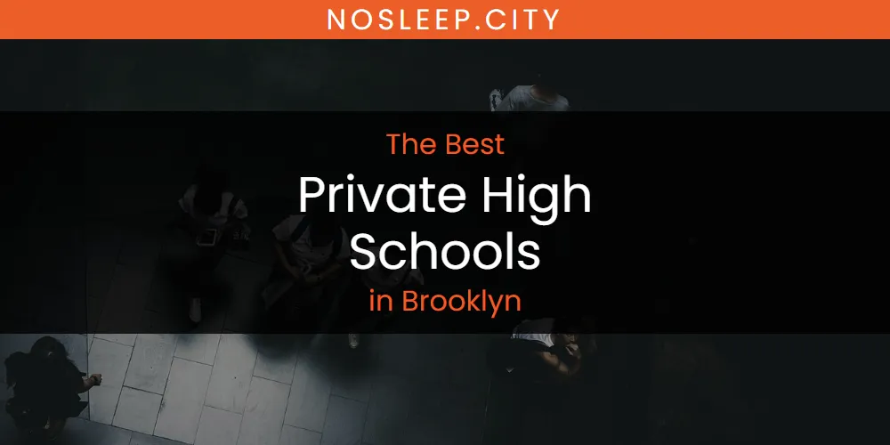 The Absolute Best Private High Schools in Brooklyn  [Updated 2025]