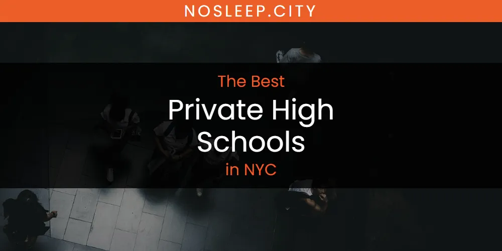 NYC's Best Private High Schools [Updated 2025]