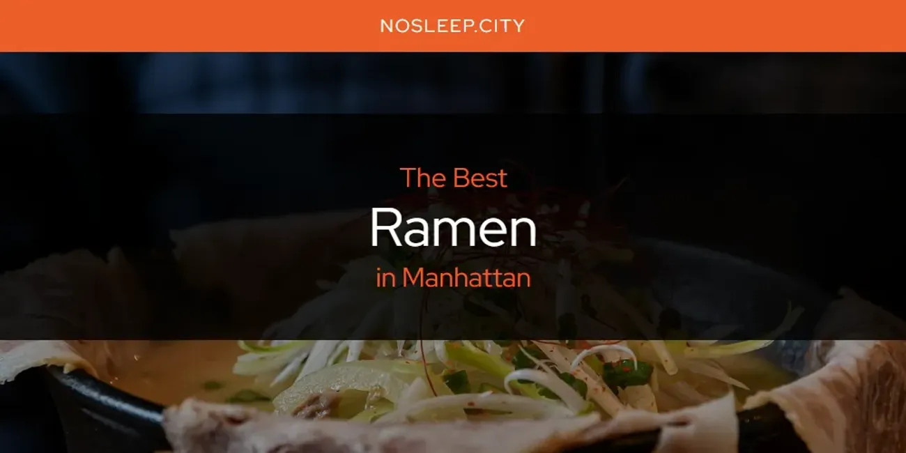Manhattan's Best Ramen [Updated 2025]