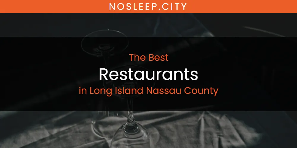 Long Island Nassau County's Best Restaurants [Updated 2025]