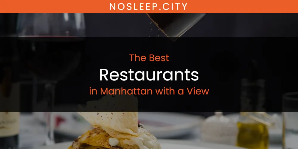 Manhattan with a View's Best Restaurants [Updated 2025]