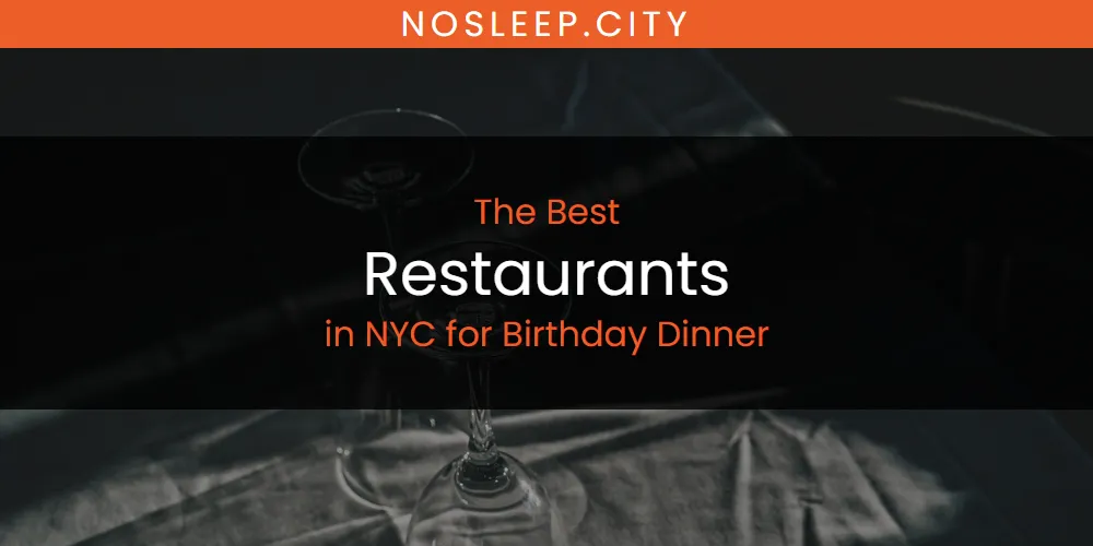 NYC for Birthday Dinner's Best Restaurants [Updated 2025]