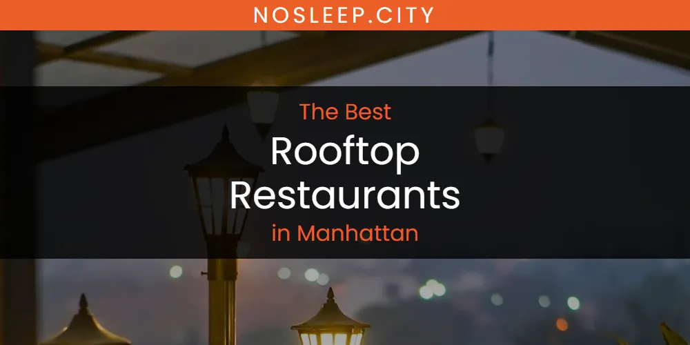 Manhattan's Best Rooftop Restaurants [Updated 2025]