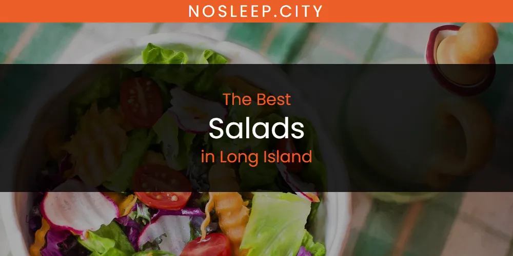 Long Island's Best Salads [Updated 2025]