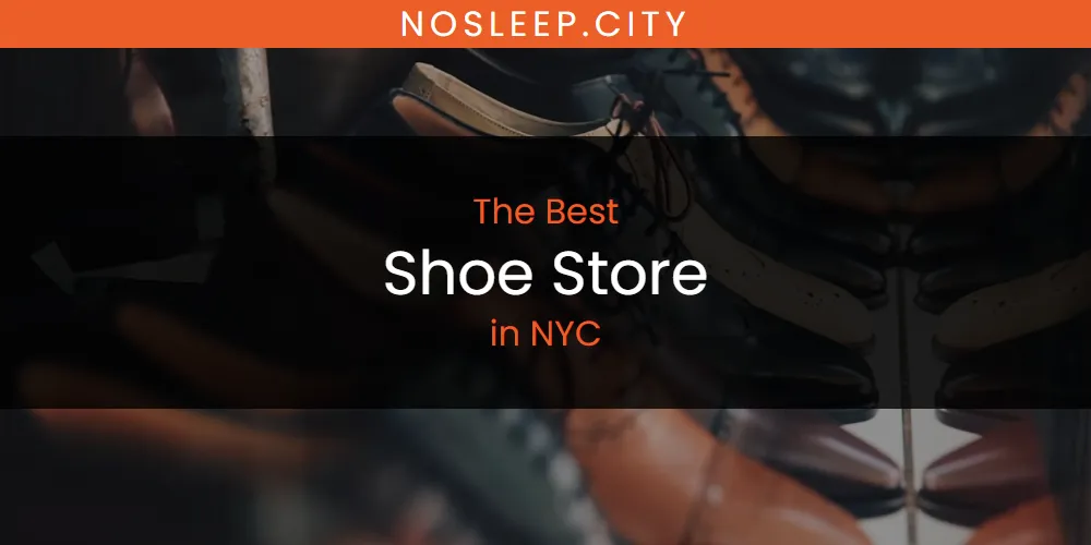 NYC's Best Shoe Store [Updated 2025]