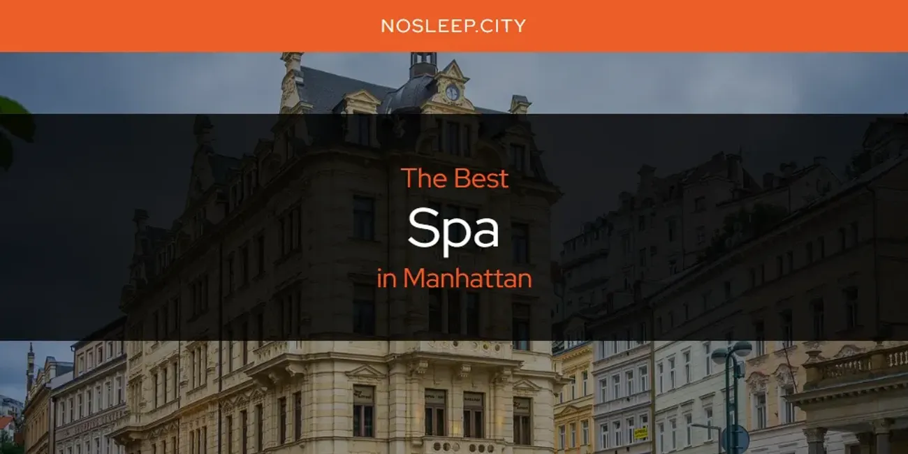 Manhattan's Best Spa [Updated 2025]