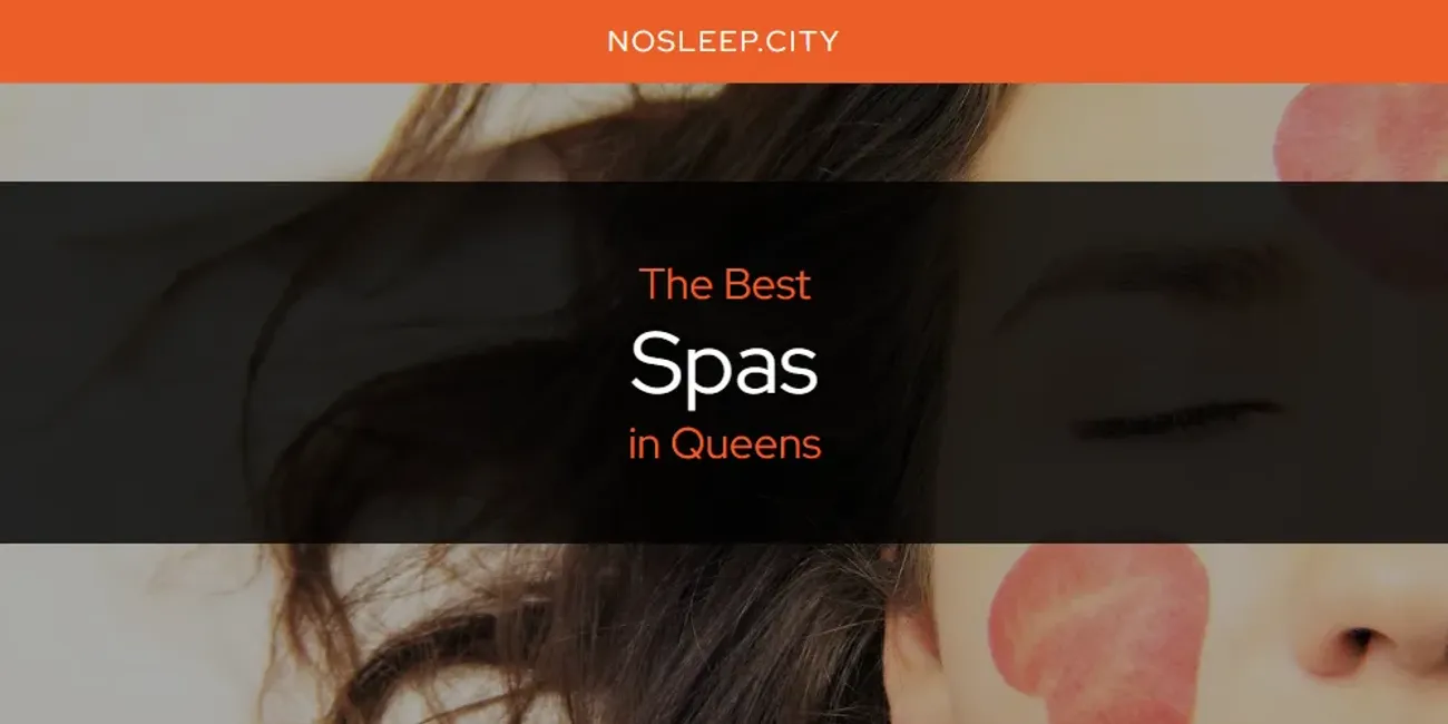 Queens' Best Spas [Updated 2025]