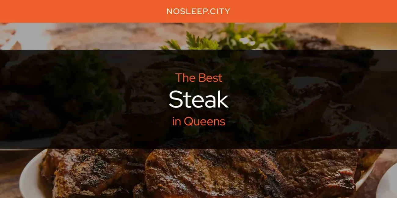 Queens' Best Steak [Updated 2025]