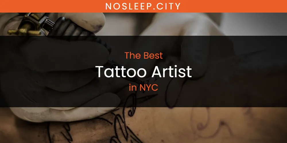 NYC's Best Tattoo Artist [Updated 2025]