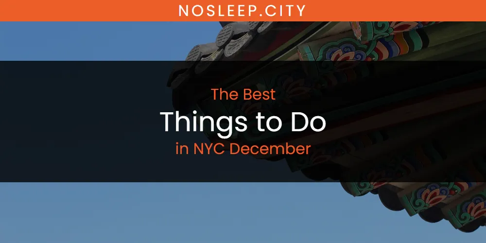 NYC December's Best Things to Do [Updated 2025]