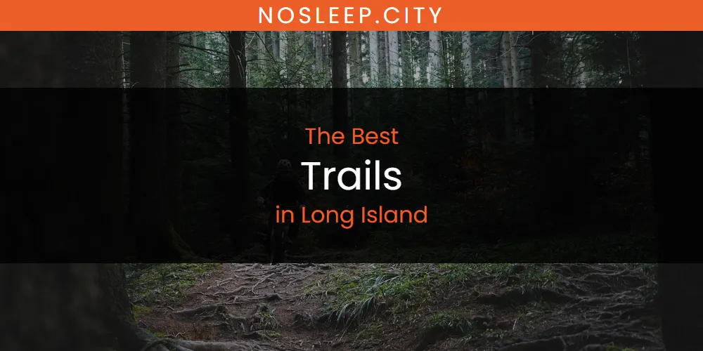 Long Island's Best Trails [Updated 2025]