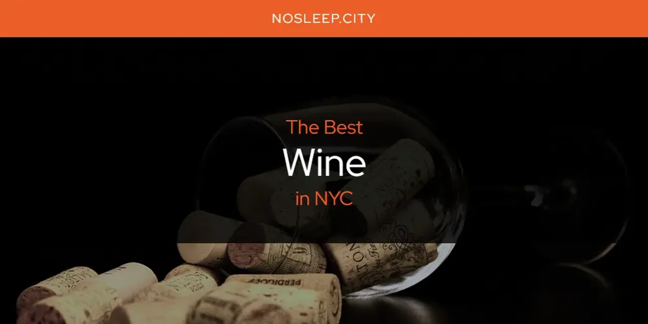 NYC's Best Wine [Updated 2025]