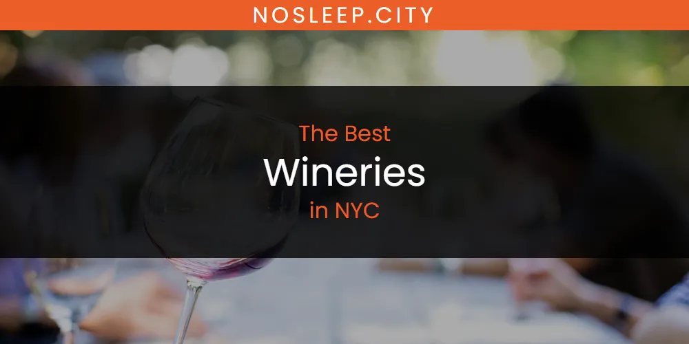 NYC's Best Wineries [Updated 2025]